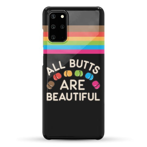 All Butts Are Beautiful Phone Case