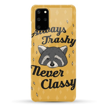 Always Trashy, Never Classy Phone Case