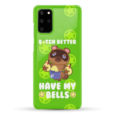 B*tch Better Have My Bells - Animal Crossing Phone Case