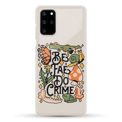 Be Fae Do Crime  Phone Case