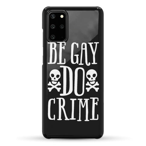 Be Gay Do Crime Phone Case