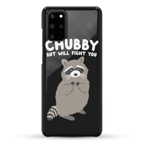 Chubby But I Will Fight You Raccoon Phone Case