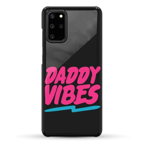 Daddy Vibes  Phone Case
