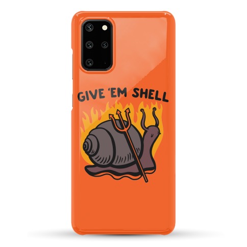 Give Em' Shell Snail Phone Case