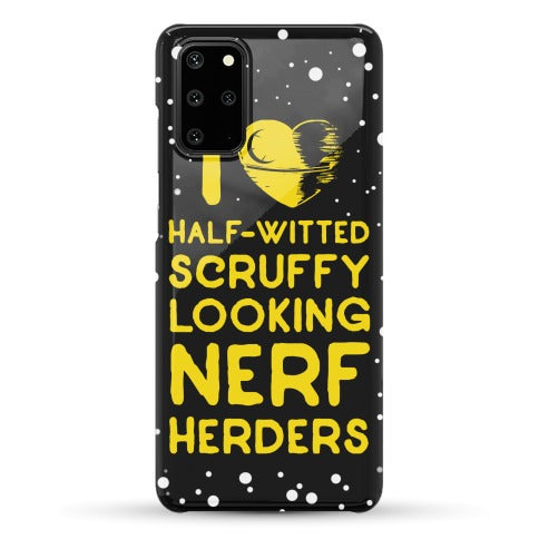 I Love Half-Witted Scruffy Looking Nerf Herders Phone Case