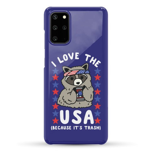 I Love USA Because It's Trash Racoon Phone Case