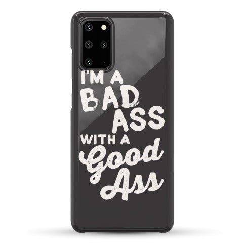 I'm A Badass With A Good Ass Phone Case
