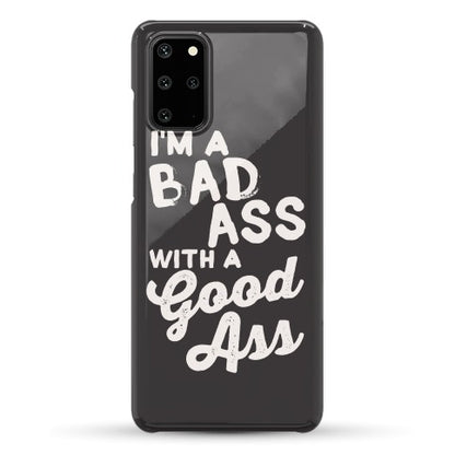 I'm A Badass With A Good Ass Phone Case