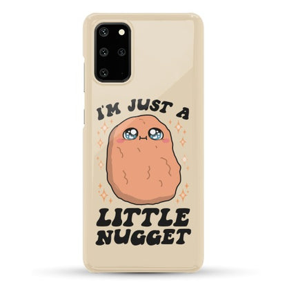 I'm Just A Little Nugget Phone Case