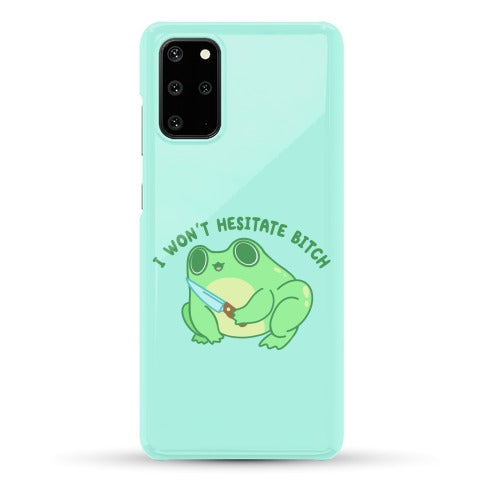 I Won't Hesitate Bitch Frog Phone Case
