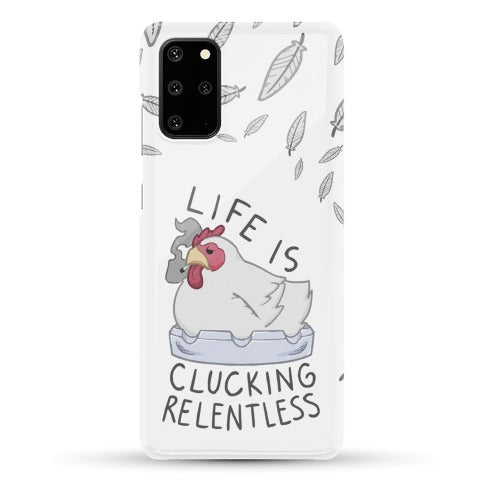 Life Is Clucking Relentless Phone Case
