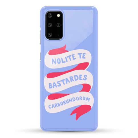 Nolite Te Bastardes Carborundorum Banner Phone Case