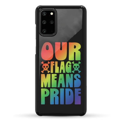 Our Flag Means Pride Phone Case