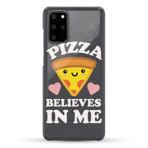 Pizza Believes In Me Phone Case