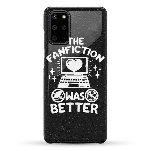 The Fanfiction Was Better Phone Case