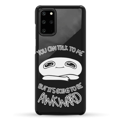 You Can Talk To Me But It's Going To Be Awkward Phone Case