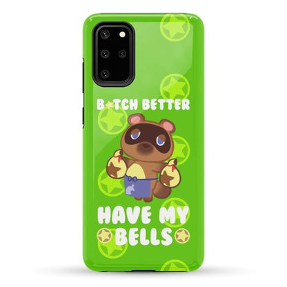 B*tch Better Have My Bells - Animal Crossing Phone Case