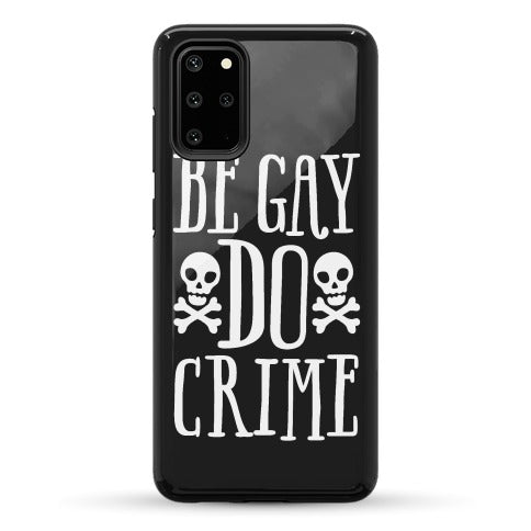 Be Gay Do Crime Phone Case