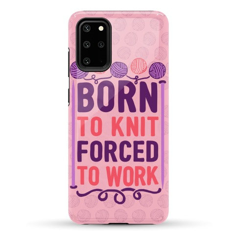 Born To Knit Forced To Work Phone Case