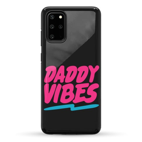 Daddy Vibes  Phone Case