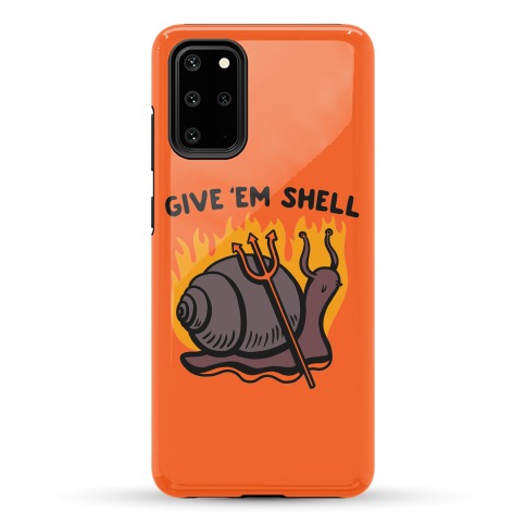 Give Em' Shell Snail Phone Case