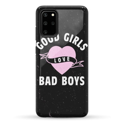 Good Girls Love Bad Boys Phone Case