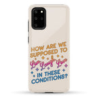How Are We Supposed To Live, Laugh, Love In These Conditions? Phone Case
