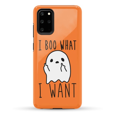 I Boo What I Want Phone Case