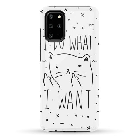 I Do What I Want Cat Phone Case