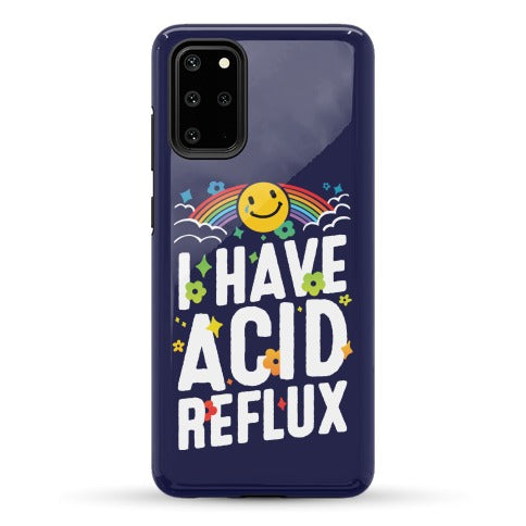 I Have Acid Reflux Phone Case