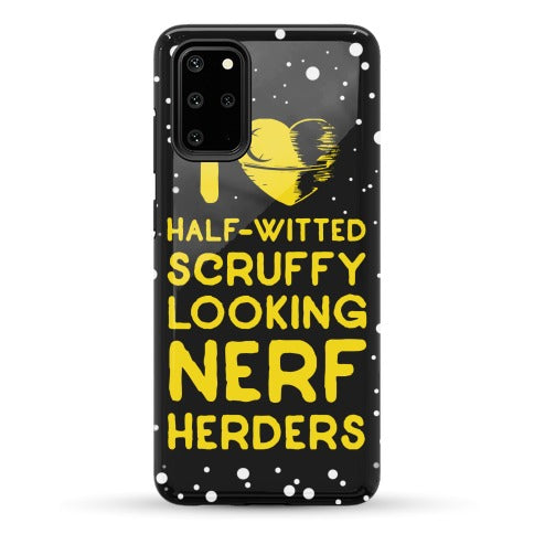 I Love Half-Witted Scruffy Looking Nerf Herders Phone Case