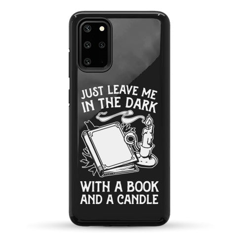 Just Leave Me In The Dark With A Book And A Candle Phone Case