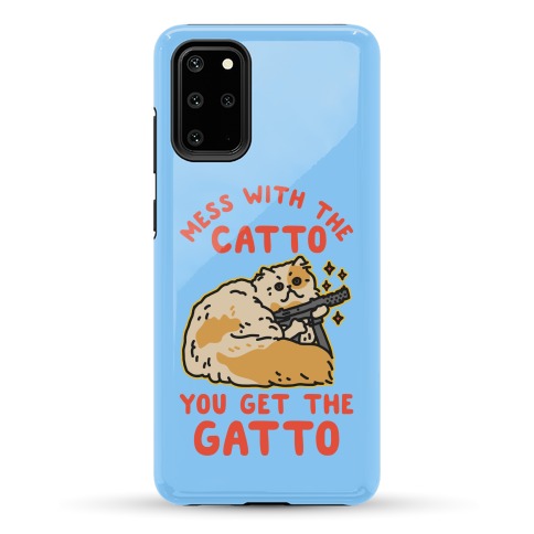 Mess with the Catto You Get the Gatto Phone Case