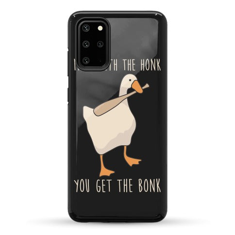 Mess With The Honk You Get The Bonk Phone Case