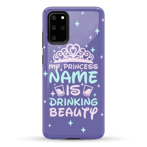 My Princess Name Is Drinking Beauty Phone Case