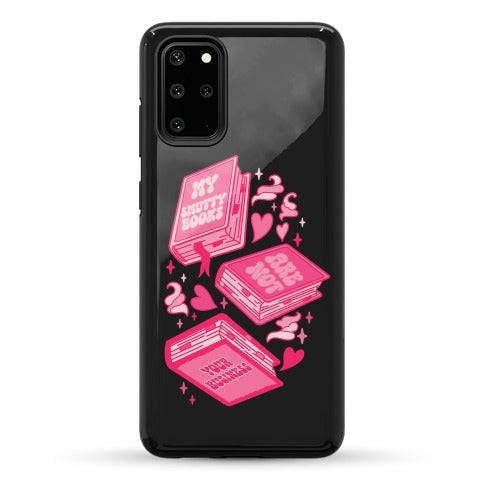 My Smutty Books Are Not Your Business Phone Case
