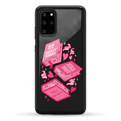 My Smutty Books Are Not Your Business Phone Case