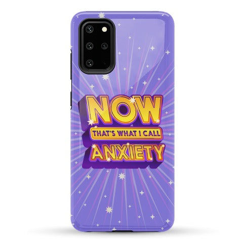 Now That's What I Call Anxiety Phone Case