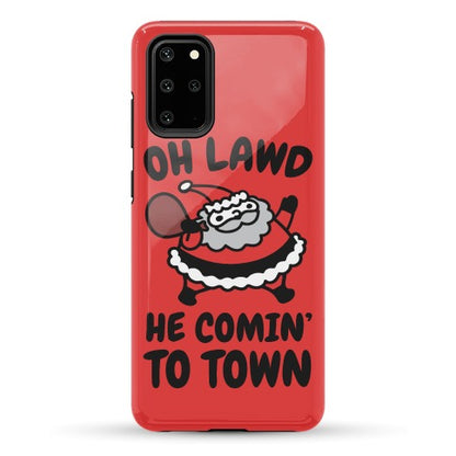 Oh Lawd He Comin' To Town Santa Parody Phone Case