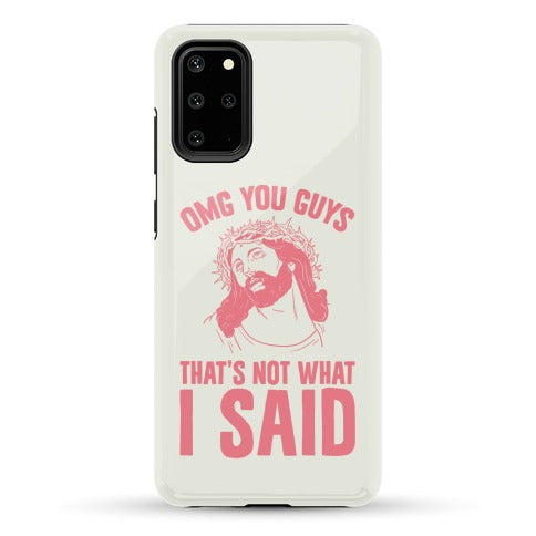 OMG You Guys That's Not What I Said Phone Case