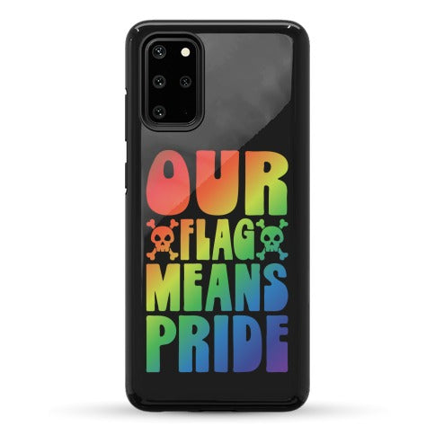 Our Flag Means Pride Phone Case