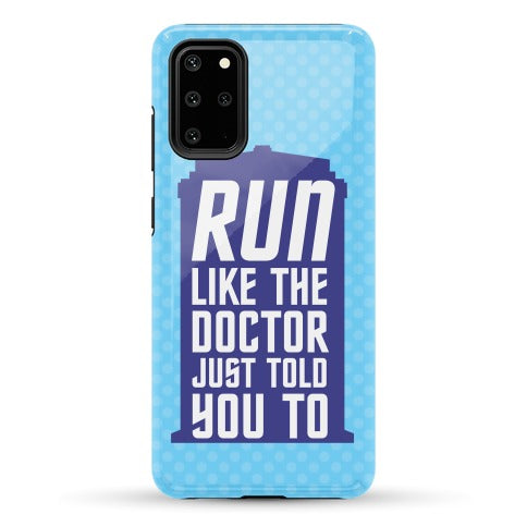 Run Like The Doctor Just Told You To Phone Case