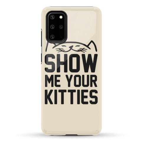 Show Me Your Kitties Phone Case