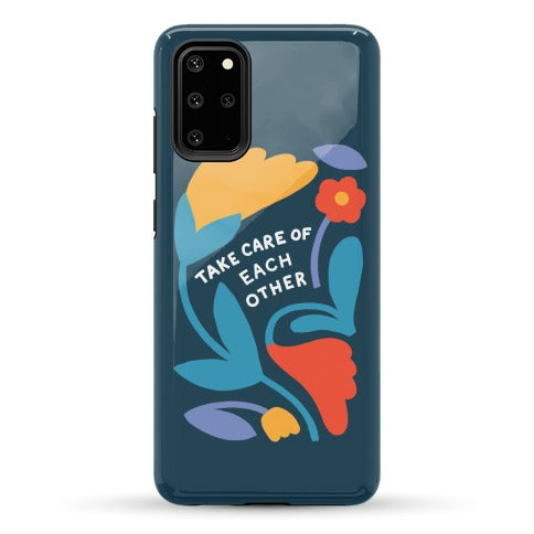 Take Care of Each Other Flowers Phone Case