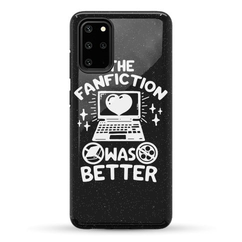 The Fanfiction Was Better Phone Case