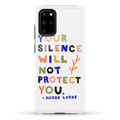 Your Silence Will Not Protect You - Audre Lorde Quote Phone Case