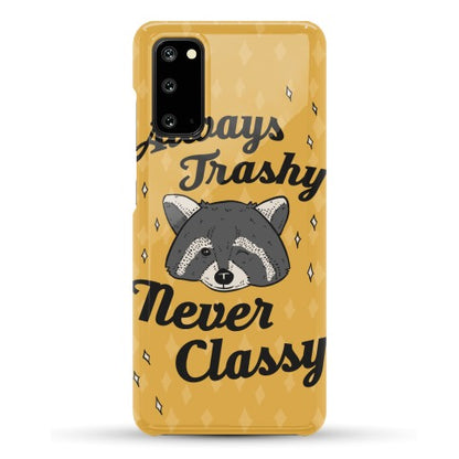 Always Trashy, Never Classy Phone Case