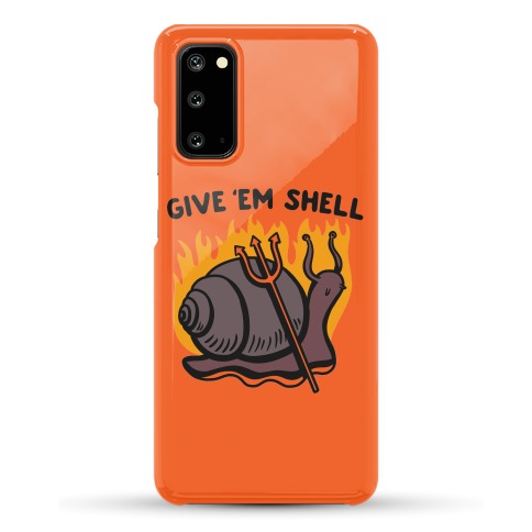 Give Em' Shell Snail Phone Case