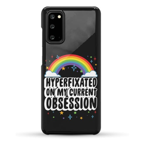 Hyperfixated On My Current Obsession Phone Case