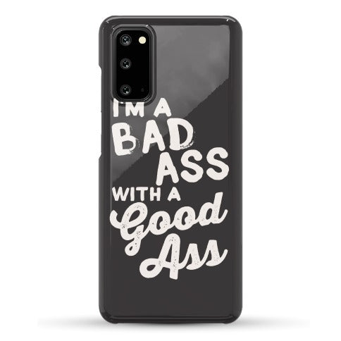 I'm A Badass With A Good Ass Phone Case